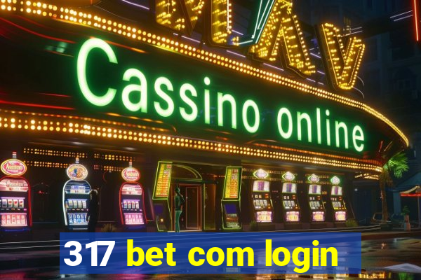 317 bet com login